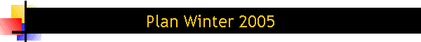 Plan Winter 2005
